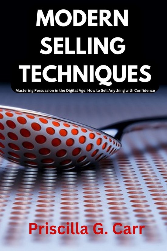 MODERN SELLING TECHNIQUES (ebook), Priscilla G. Carr 1230006821975