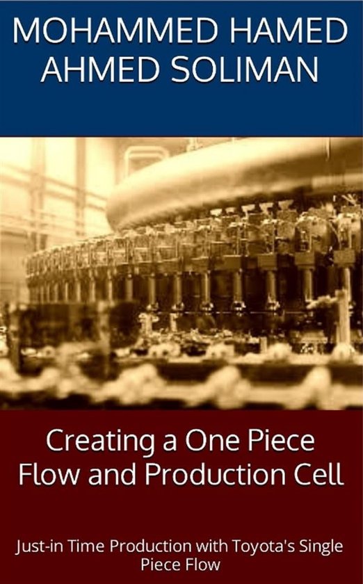 Creating a One Piece Flow and Production Cell (ebook), Mohammed Hamed