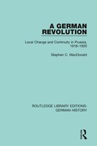 Routledge Library Editions: German History-A German Revolution
