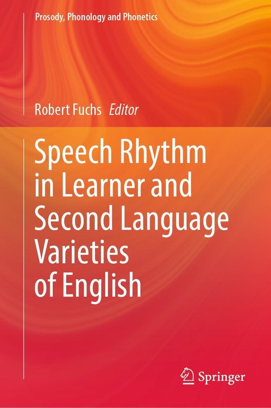Prosody, Phonology and Phonetics - Speech Rhythm in Learner and Second ...