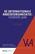 Vereniging voor Arbeidsrecht (VvA)  -   De internationale arbeidsorganisatie: honderd jaar