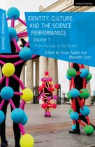 Performance and Science: Interdisciplinary Dialogues- Identity, Culture, and the Science Performance, Volume 1