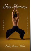Yoga Harmony Finding Balance Within