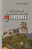 Arremouludas - Petite Histoire du Château et de la Ville de Lourdes