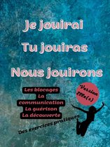 je jouirai tu jouiras nous jouirons Version femme