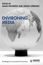Routledge Environmental Humanities- Environing Media
