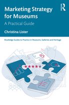 Routledge Guides to Practice in Museums, Galleries and Heritage- Marketing Strategy for Museums