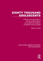 Routledge Library Editions: The Adolescent- Eighty Thousand Adolescents