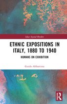 Ideas beyond Borders- Ethnic Expositions in Italy, 1880 to 1940