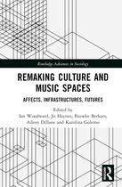Routledge Advances in Sociology- Remaking Culture and Music Spaces