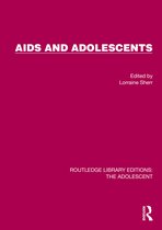 Routledge Library Editions: The Adolescent- AIDS and Adolescents