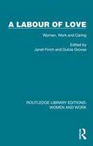 Routledge Library Editions: Women and Work-A Labour of Love