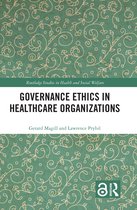 Routledge Studies in Health and Social Welfare- Governance Ethics in Healthcare Organizations