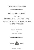 Hakluyt Society, Third Series-The Levant Voyage of the Blackham Galley (1696 – 1698)