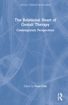 The Gestalt Therapy Book Series-The Relational Heart of Gestalt Therapy