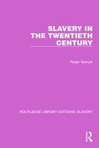 Routledge Library Editions: Slavery- Slavery in the Twentieth Century