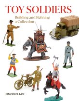 Crowood Collectors' Series - Toy Soldiers