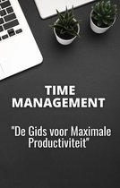 Time Management ''De Gids voor Maximale Productiviteit''