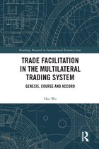 Routledge Research in International Economic Law- Trade Facilitation in the Multilateral Trading System