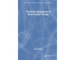 CRC Press Guides to Tabletop Game Design- Thematic Integration in Board Game Design