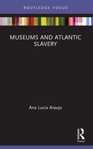 Museums in Focus- Museums and Atlantic Slavery