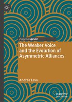 Palgrave Studies in International Relations-The Weaker Voice and the Evolution of Asymmetric Alliances