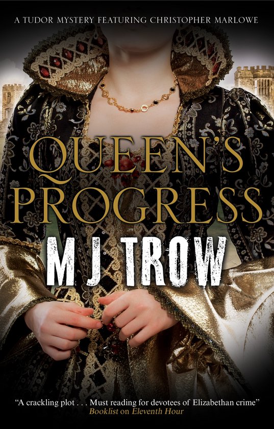 Queen's Progress A Tudor Mystery 9 A Kit Marlowe Mystery - cover