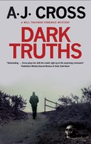 Dark Truths 1 A Will Traynor forensic mystery
