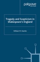 Early Modern Literature in History- Tragedy and Scepticism in Shakespeare's England