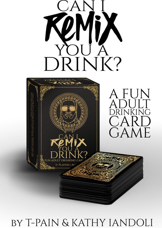 Can I Remix You a Drink? T-Pain's Ultimate Party Drinking Card Game for Adults