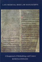 Sydney Series in Celtic Studies- Late Medieval Irish Law Manuscripts: A Reappraisal of Methodology and Content