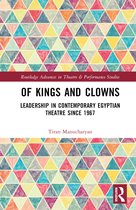 Routledge Advances in Theatre & Performance Studies- Of Kings and Clowns