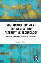 Routledge Studies in Sustainability- Sustainable Living at the Centre for Alternative Technology