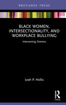 Leading Conversations on Black Sexualities and Identities- Black Women, Intersectionality, and Workplace Bullying