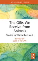 Routledge Focus on Mental Health-The Gifts We Receive from Animals