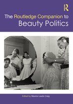Routledge Companions to Gender-The Routledge Companion to Beauty Politics