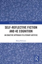 Routledge Research in Cognitive Humanities- Self-Reflective Fiction and 4E Cognition