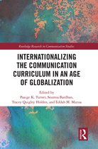Routledge Research in Communication Studies- Internationalizing the Communication Curriculum in an Age of Globalization