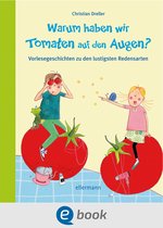 Vorlesegeschichten mit Aha!-Effekt - Warum haben wir Tomaten auf den Augen?