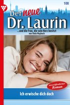 Der neue Dr. Laurin 108 - Ich erwische dich doch!
