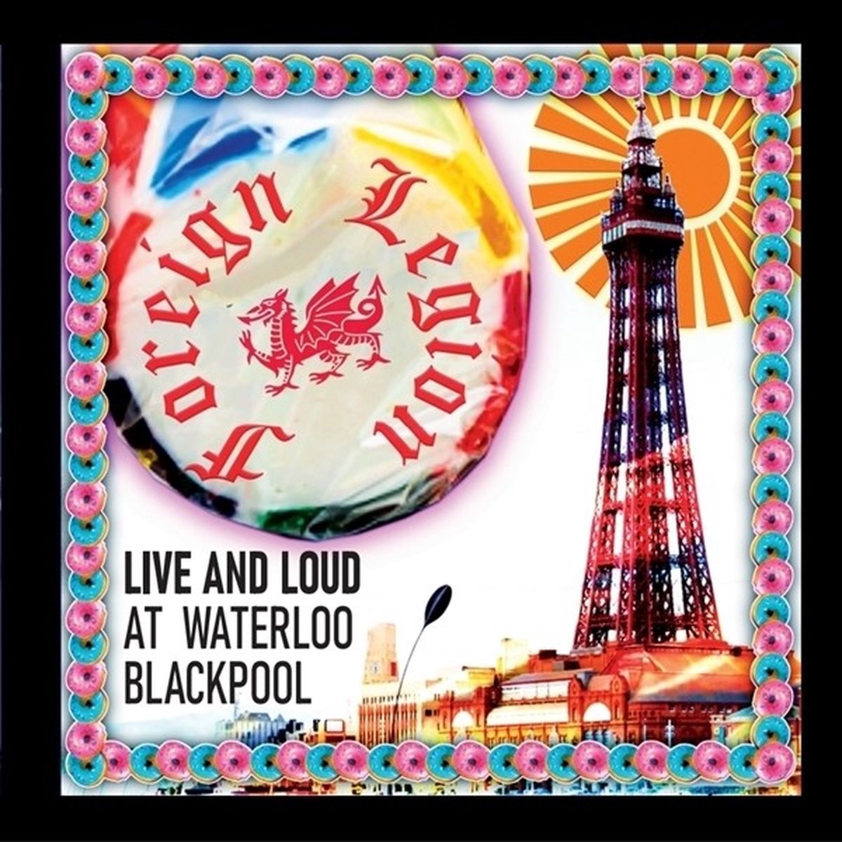 Foreign Legion - Live And Loud At Waterloo, Blackpool (CD)