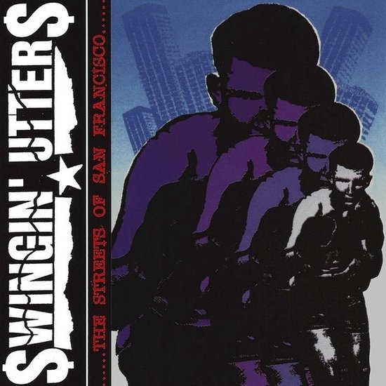 Swingin' Utters - The Streets Of San Francisco (LP)