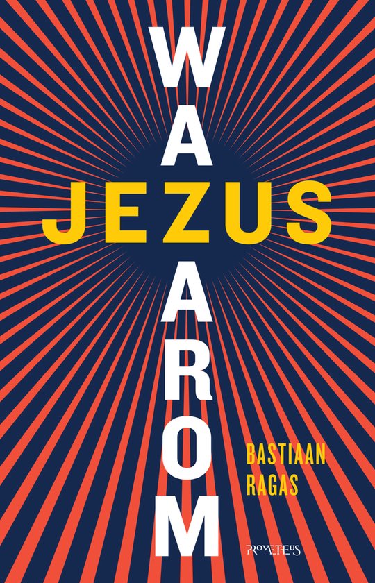 Bas Ragas In Gods Naam Jezus, waarom?, Bas Ragas | 9789044648478 | Boeken | bol.com