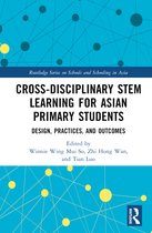 Routledge Series on Schools and Schooling in Asia- Cross-disciplinary STEM Learning for Asian Primary Students