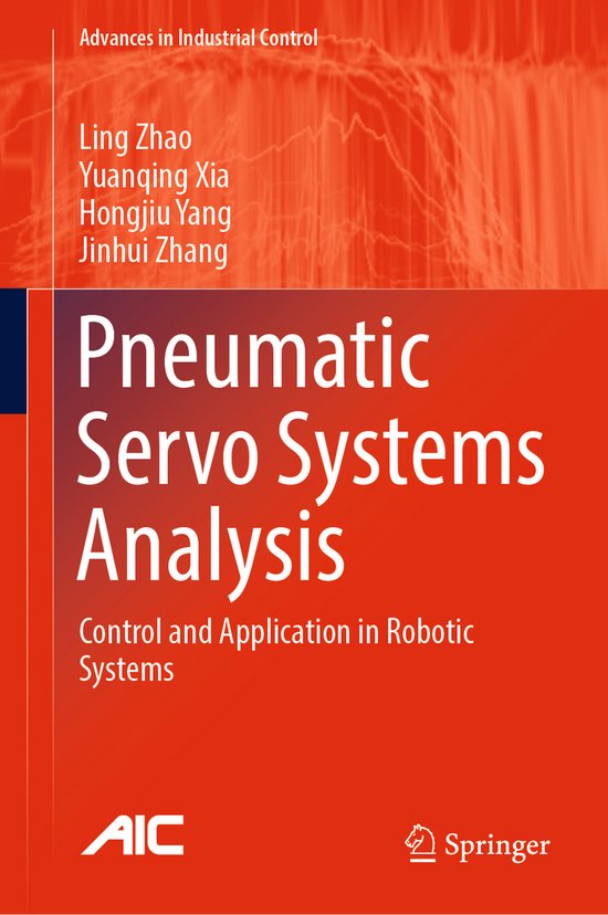 Advances in Industrial Control- Pneumatic Servo Systems Analysis