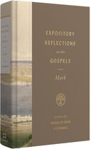 Expository Reflections on the Gospels- Expository Reflections on the Gospels, Volume 3