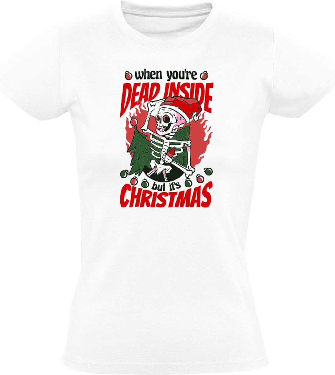 When you're dead inside but it's Christmas Dames T-shirt kerst