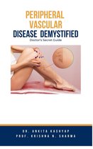 Peripheral Vascular Disease Demystified: Doctor's Secret Guide