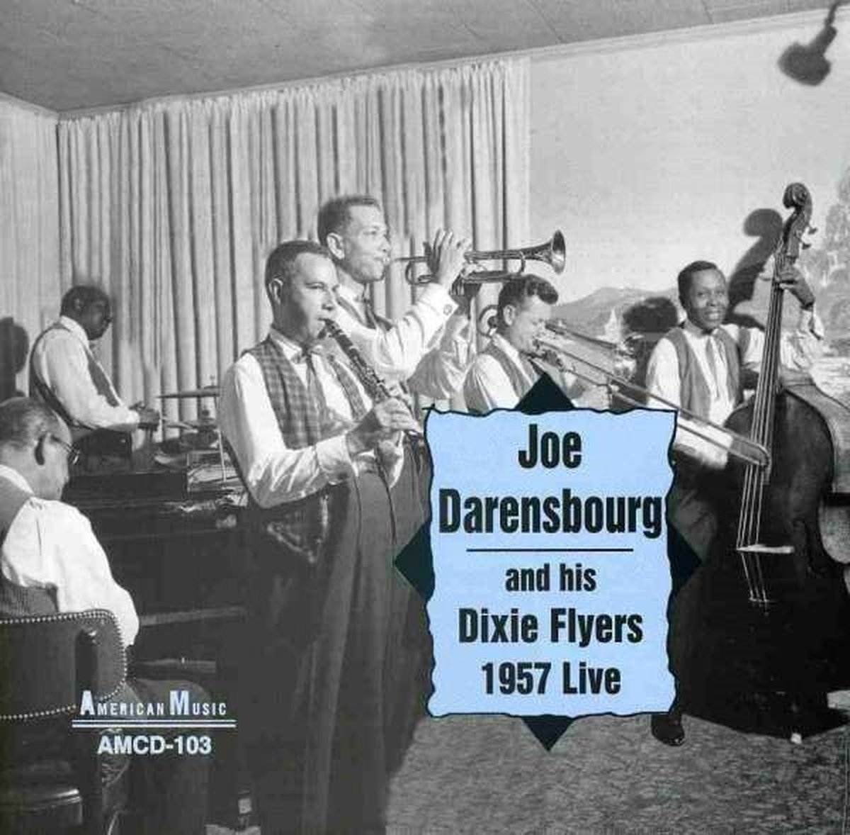 Joe Darensbourg And His Dixie Flyers - 1957 Live (CD)