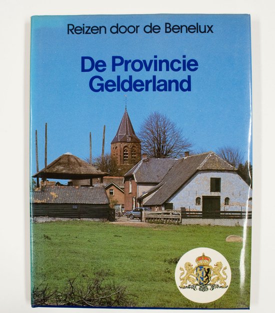Reizen door de Benelux, de provincie Gelderland